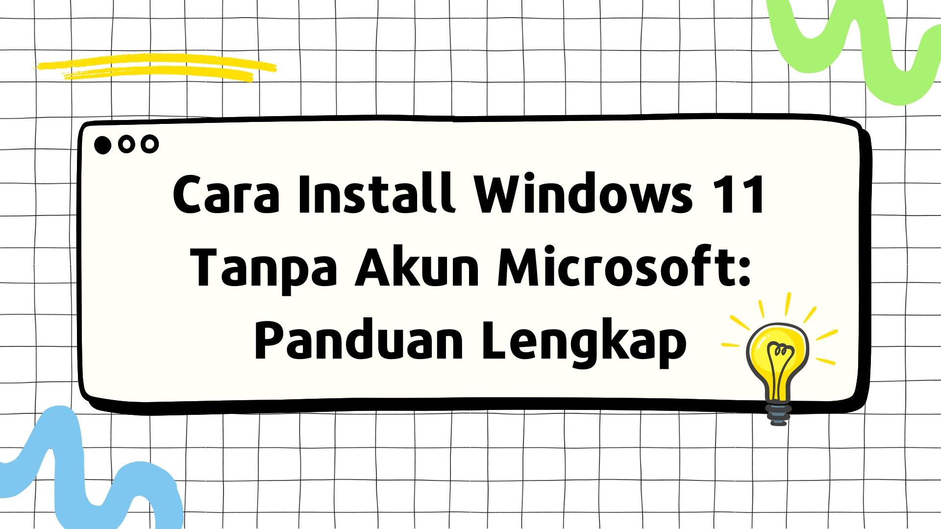 Thumbnail for article Cara Install Windows 11 Tanpa Akun Microsoft: Panduan Lengkap